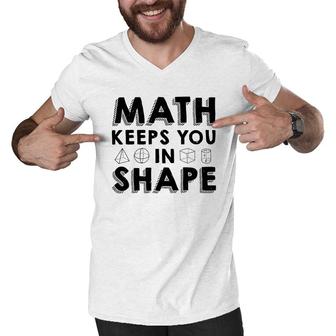 Math Keeps You In Shape Math Teacher Black Version Men V-Neck Tshirt - Seseable