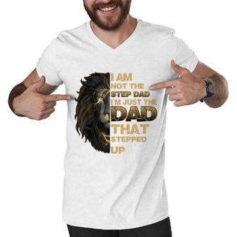Mens Im Not The Step Dad Im Just The Dad That Stepped Up Lion Men V-Neck Tshirt - Seseable