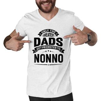 Mens The Greatest Dads Get Promoted To Nonno Grandpa Men V-Neck Tshirt - Seseable