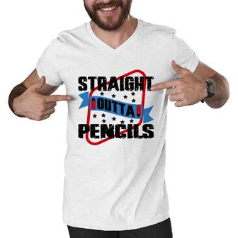 Straight Outta Pencils Teacher Great Graphic Men V-Neck Tshirt - Seseable