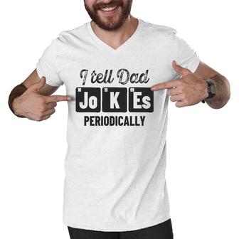 Vintage Fathers Day I Tell Dad Jokes Periodically Science Men V-Neck Tshirt - Seseable