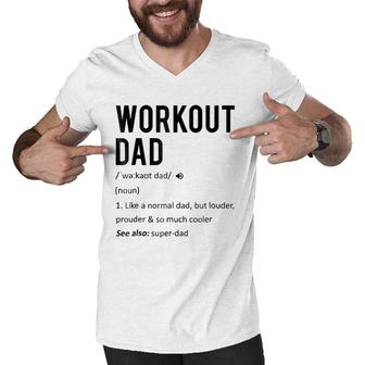 Workout Dad Tee - Fathers Day Gift Son Daughter Wife Men V-Neck Tshirt - Seseable