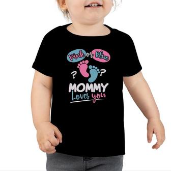 Baby Gender Reveal Party Pink Or Blue Mommy Loves You Toddler Tshirt - Seseable