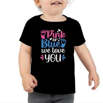 Baby Gender Reveal Party Pink Or Blue We Love You Baby Shower Toddler Tshirt - Seseable