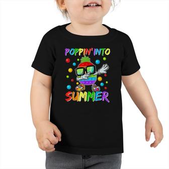 End Of Year Teacher Student Schools Out Poppin Into Summer Toddler Tshirt - Seseable