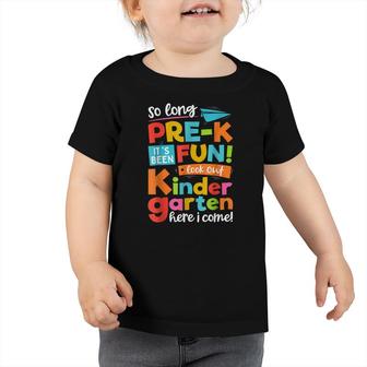 So Long Pre-K Kindergarten Here I Come Funny Graduation Toddler Tshirt - Seseable