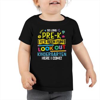 So Long Pre-K Look Out Kindergarten Here I Come Toddler Tshirt - Seseable