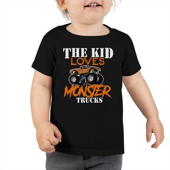 The Kid Is Boy Who Loves Beautiful And Flexible Monster Trucks Toddler Tshirt - Seseable