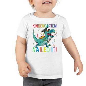 Kindergarten Nailed It Dinosaur T Rex Last Day Of School Kid Toddler Tshirt - Seseable