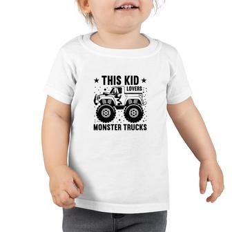 This Kid Is Boy Who Has A Huge Love For Monster Trucks Toddler Tshirt - Seseable