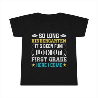 Kids So Long Kindergarten Look Out 1St Grade Here I Come Infant Tshirt - Seseable