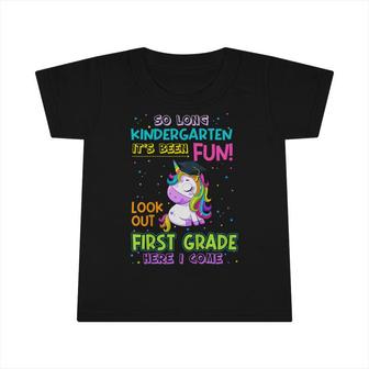 Kids So Long Kindergarten Look Out 1St Grade Here I Come Unicorn Infant Tshirt - Seseable