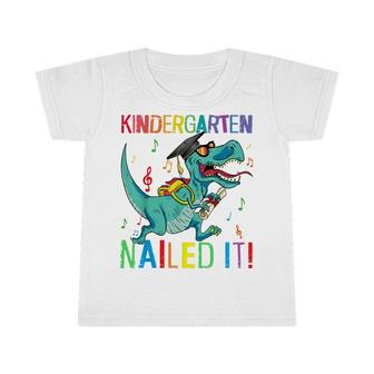 Kindergarten Nailed It Dinosaur T Rex Last Day Of School Kid Infant Tshirt - Seseable