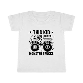 This Kid Is Boy Who Has A Huge Love For Monster Trucks Infant Tshirt - Seseable