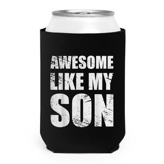 Awesome Like My Sons Parents Day Gift Can Cooler - Seseable