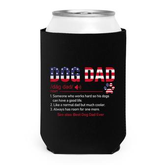 Dog Dad Noun Definition Funny Us Flag For 4Th Of July Funny Can Cooler - Seseable