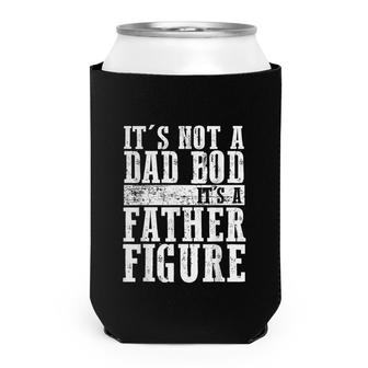Its Not A Dad Bod Its A Father Figure Can Cooler - Seseable
