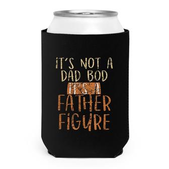 Its Not A Dad Bod Its A Father Figure Daddy Papa Dad Can Cooler - Seseable