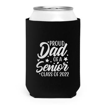 Proud Dad Class Of 2022 Proud Of Dad A Senior Can Cooler - Seseable