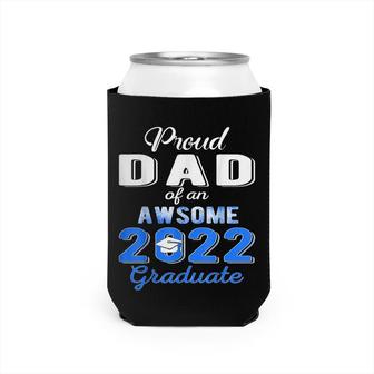 Proud Dad Of 2022 Graduation Class 2022 Graduate Family 22 Can Cooler - Seseable