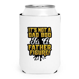 Dad Bod Father Figure Fathers Day Dad Bod Can Cooler - Seseable