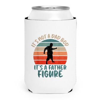 Dad Bod Fathers Day Its Not A Dad Bod Its Father Figure Can Cooler - Seseable