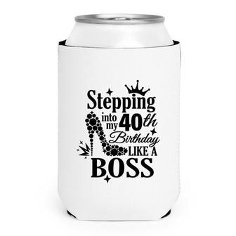 Stepping 40 Like A Boss Black 40 Happy Birthday 40Th Can Cooler - Seseable