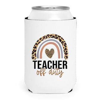 Teacher Off Duty Rainbow Leopard Last Day Of School Teacher Can Cooler | Mazezy UK