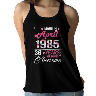 April Girls 1985 Birthday 36 Years Old Made In 1985 Ver2 Women Flowy Tank - Seseable