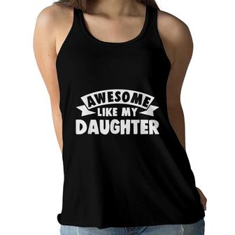 Awesome Like My Daughter Dad Papa Women Flowy Tank - Seseable