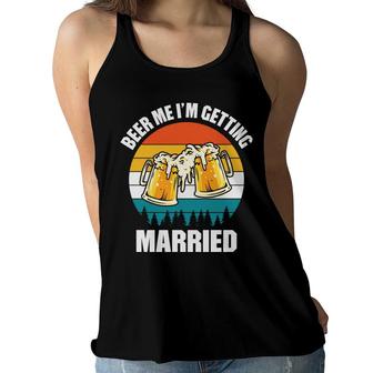 Beer Im Getting Married Funny Quote Beer Lovers Gifts Women Flowy Tank - Seseable