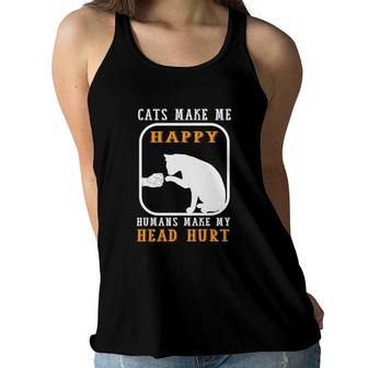 Cats Make Me Happy Humans Make My Head Hurt Good Funny Women Flowy Tank - Seseable
