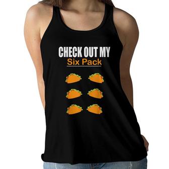 Check Out My Six Pack Taco Funny Six Pack Women Flowy Tank - Seseable