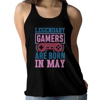 Colorful Design Legendary Gamers Are Born In May Birthday Gifts Women Flowy Tank - Seseable