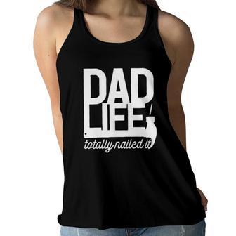 Dad Life Totally Nailed It 2022 Trend Women Flowy Tank - Seseable