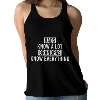 Dads Know A Lot Grandpas Know Everything 2022 Style Women Flowy Tank - Seseable
