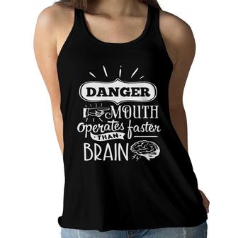 Danger Mouth Operates Faster Than Brain Sarcastic Funny Quote White Color Women Flowy Tank - Seseable