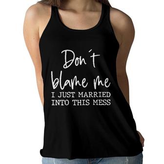 Dont Blame Me I Just Married Into This Mes Women Flowy Tank - Seseable