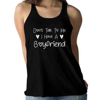 Dont Talk To Me I Have A Boyfriend Funny Couple Girlfriends Women Flowy Tank | Mazezy