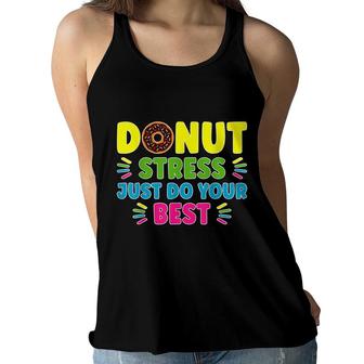 Donut Stress Just Do Your Best - Funny Teachers Testing Day Women Flowy Tank - Seseable