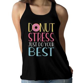 Donut Stress Just Do Your Best Teachers Testing Day Women Flowy Tank - Seseable