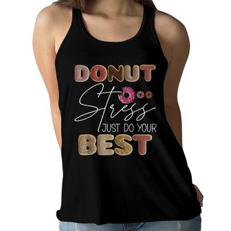 Donut Stress Just Do Your Best Test Day Teacher Funny Gifts Women Flowy Tank - Seseable