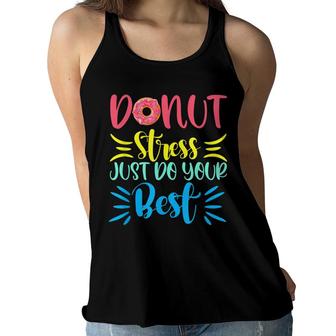 Donut Stress Just Do Your Best Testing Days For Teachers Women Flowy Tank - Seseable