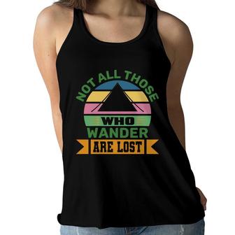 Explore Travel Lover Thinks Not All Those Who Wander Are Lost Women Flowy Tank - Seseable