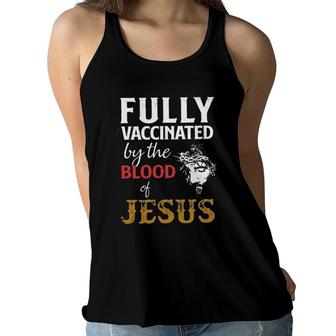 Fully Vaccinated By The Blood Of Jesus 2022 Gift Women Flowy Tank - Seseable