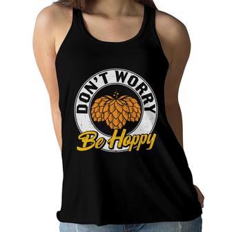 Funny Craft Beer Lover Dont Worry Be Happy Women Flowy Tank - Seseable