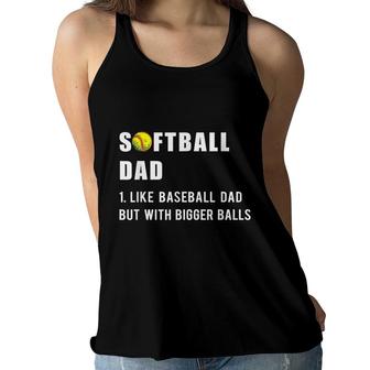 Funny Softball Dad Like A Baseball Dad But With Bigger Balls Women Flowy Tank - Seseable