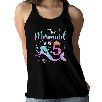 Girls 5Th Birthday This Mermaid Is 5 Years Old Kids Costume Women Flowy Tank | Mazezy