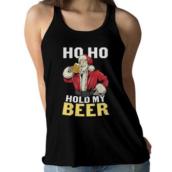 Ho Ho Santa Holds My Beer Funny Gifts For Beer Lovers Women Flowy Tank - Seseable