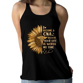 I Became A CNA Because Your Life Is Worth My Time Nurse Great New 2022 Women Flowy Tank - Seseable
